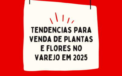 TENDENCIAS E PERSPECTIVAS PARA O MERCADO DE PLANTAS EM 2025