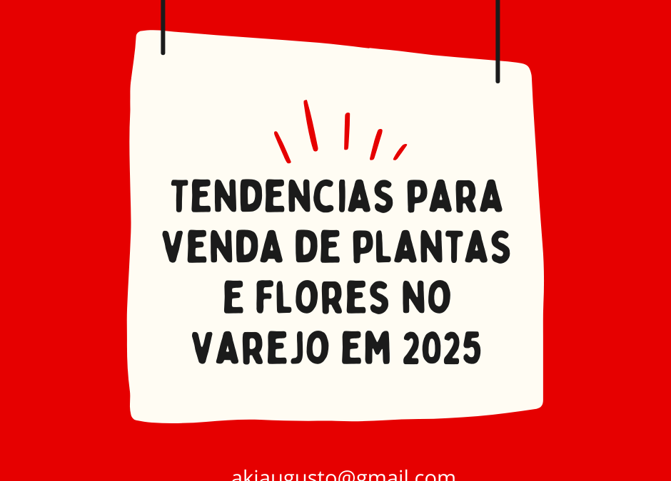 TENDENCIAS E PERSPECTIVAS PARA O MERCADO DE PLANTAS EM 2025